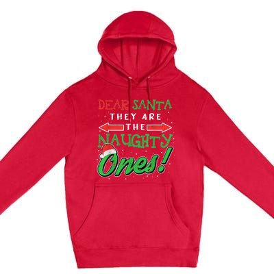 Dear Santa They Are The Naughty Ones Funny Christmas Gifts Premium Pullover Hoodie