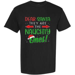 Dear Santa They Are The Naughty Ones Funny Christmas Gifts Garment-Dyed Heavyweight T-Shirt