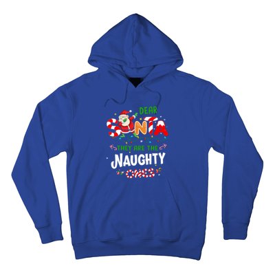 Dear Santa They Are The Naughty Ones Funny Christmas Gift Hoodie