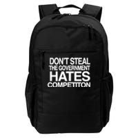 DonT Steal The Government Hates Competiton Daily Commute Backpack