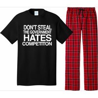 DonT Steal The Government Hates Competiton Pajama Set