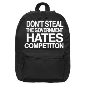 DonT Steal The Government Hates Competiton 16 in Basic Backpack