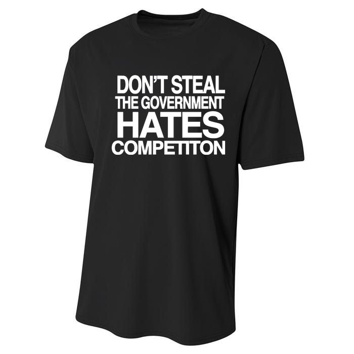 DonT Steal The Government Hates Competiton Performance Sprint T-Shirt