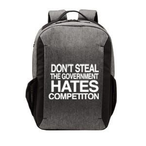 DonT Steal The Government Hates Competiton Vector Backpack