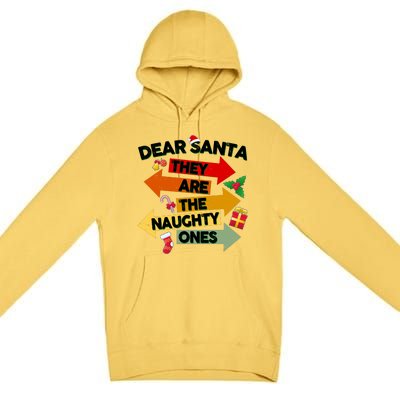 Dear Santa They Are The Naughty Ones Premium Pullover Hoodie