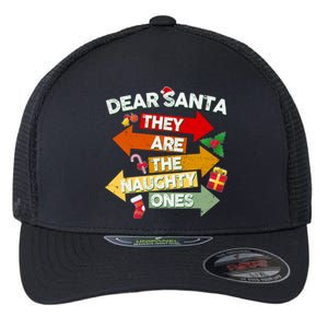 Dear Santa They Are The Naughty Ones Flexfit Unipanel Trucker Cap