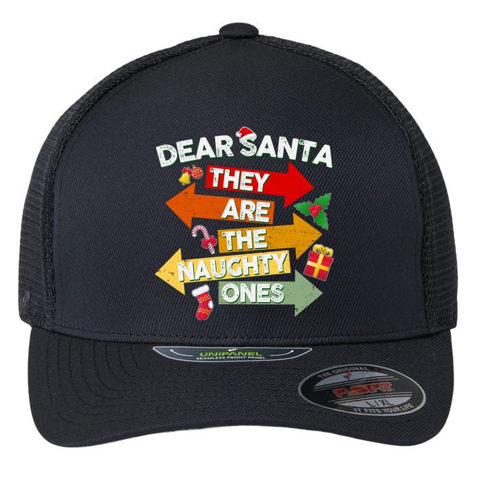 Dear Santa They Are The Naughty Ones Flexfit Unipanel Trucker Cap