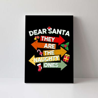 Dear Santa They Are The Naughty Ones Canvas