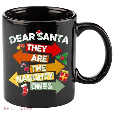 Dear Santa They Are The Naughty Ones 11oz C Handle Ceramic Mug