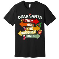 Dear Santa They Are The Naughty Ones Premium T-Shirt