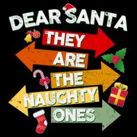 Dear Santa They Are The Naughty Ones Premium T-Shirt