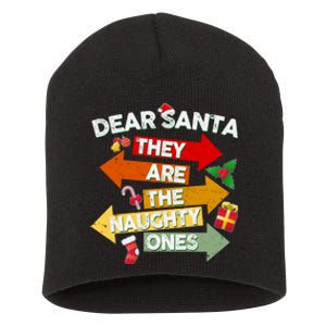 Dear Santa They Are The Naughty Ones Short Acrylic Beanie