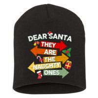 Dear Santa They Are The Naughty Ones Short Acrylic Beanie