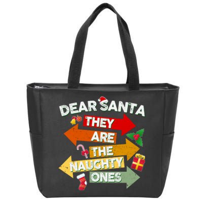 Dear Santa They Are The Naughty Ones Zip Tote Bag