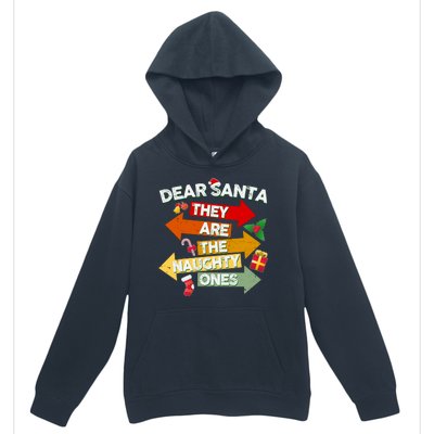 Dear Santa They Are The Naughty Ones Urban Pullover Hoodie