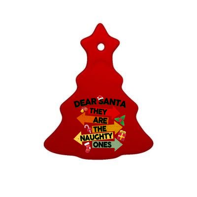 Dear Santa They Are The Naughty Ones Ceramic Tree Ornament