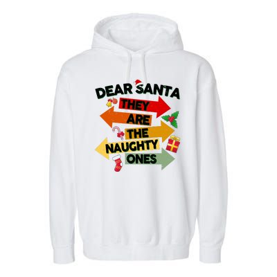 Dear Santa They Are The Naughty Ones Garment-Dyed Fleece Hoodie