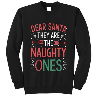 Dear Santa They Are The Naughty Ones Funny Christmas Tall Sweatshirt