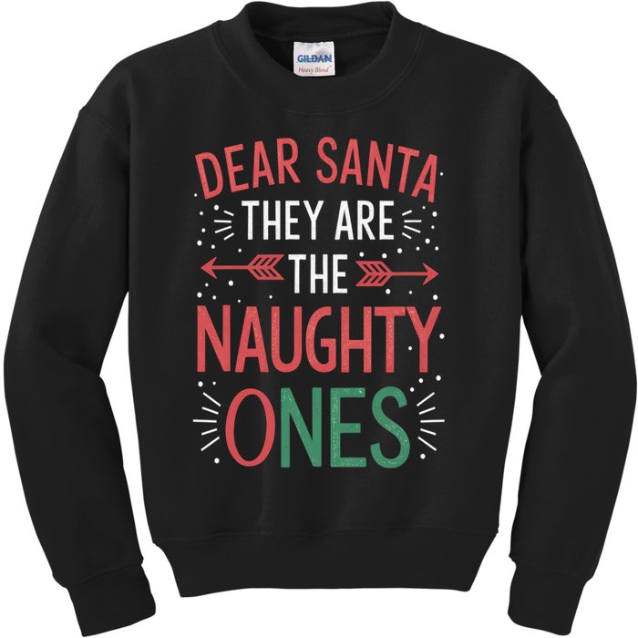 Dear Santa They Are The Naughty Ones Funny Christmas Kids Sweatshirt