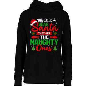 Dear Santa They Are The Naughty Ones Christmas Family Funny Womens Funnel Neck Pullover Hood