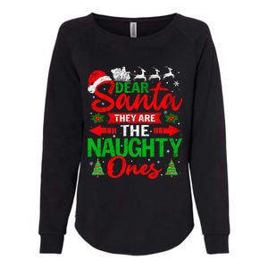 Dear Santa They Are The Naughty Ones Christmas Family Funny Womens California Wash Sweatshirt