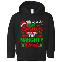 Dear Santa They Are The Naughty Ones Christmas Family Funny Toddler Hoodie