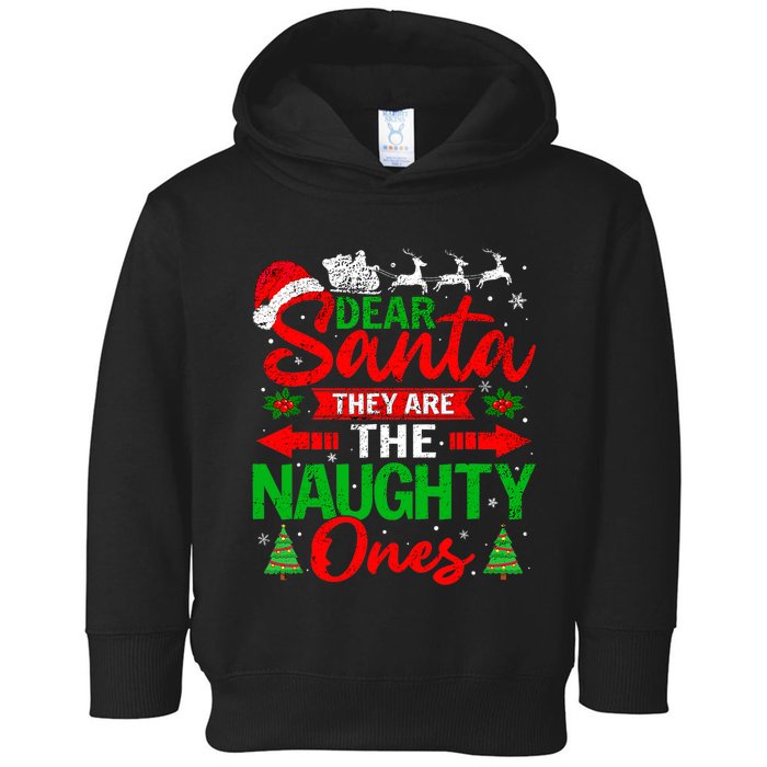 Dear Santa They Are The Naughty Ones Christmas Family Funny Toddler Hoodie