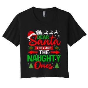 Dear Santa They Are The Naughty Ones Christmas Family Funny Women's Crop Top Tee