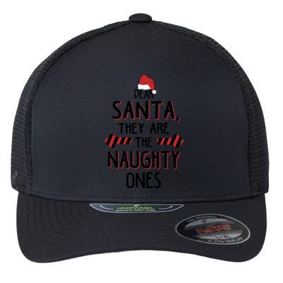 Dear Santa They Are The Naughty Ones Christmas Family Gift Flexfit Unipanel Trucker Cap