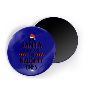 Dear Santa They Are The Naughty Ones Christmas Family Gift Magnet