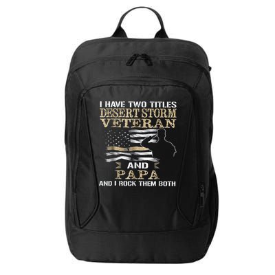 Desert Storms Veteran And Papa Rocks Them Both Veteran Dads Cool Gift City Backpack