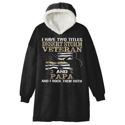 Desert Storms Veteran And Papa Rocks Them Both Veteran Dads Cool Gift Hooded Wearable Blanket