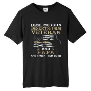 Desert Storms Veteran And Papa Rocks Them Both Veteran Dads Cool Gift Tall Fusion ChromaSoft Performance T-Shirt