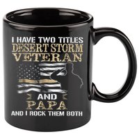 Desert Storms Veteran And Papa Rocks Them Both Veteran Dads Cool Gift 11oz C Handle Ceramic Mug