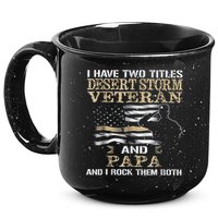 Desert Storms Veteran And Papa Rocks Them Both Veteran Dads Cool Gift 15oz Campfire Ceramic Mug