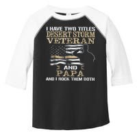 Desert Storms Veteran And Papa Rocks Them Both Veteran Dads Cool Gift Toddler Fine Jersey T-Shirt