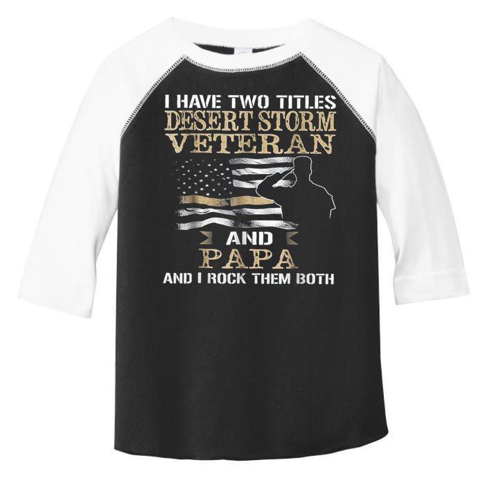 Desert Storms Veteran And Papa Rocks Them Both Veteran Dads Cool Gift Toddler Fine Jersey T-Shirt