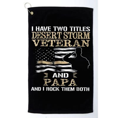 Desert Storms Veteran And Papa Rocks Them Both Veteran Dads Cool Gift Golf Towel