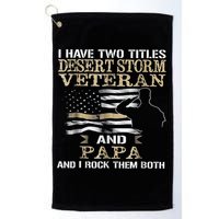 Desert Storms Veteran And Papa Rocks Them Both Veteran Dads Cool Gift Golf Towel