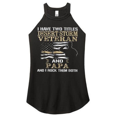 Desert Storms Veteran And Papa Rocks Them Both Veteran Dads Cool Gift Women's Perfect Tri Rocker Tank