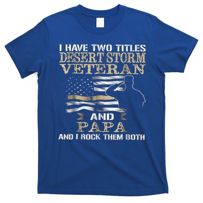 Desert Storms Veteran And Papa Rocks Them Both Veteran Dads Cool Gift T-Shirt
