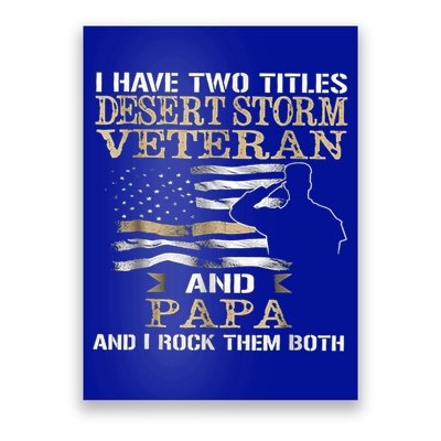Desert Storms Veteran And Papa Rocks Them Both Veteran Dads Cool Gift Poster
