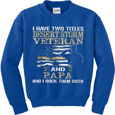 Desert Storms Veteran And Papa Rocks Them Both Veteran Dads Cool Gift Kids Sweatshirt