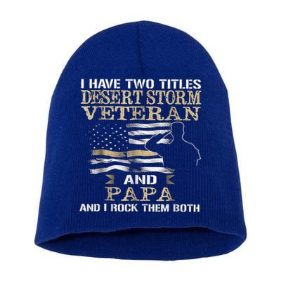 Desert Storms Veteran And Papa Rocks Them Both Veteran Dads Cool Gift Short Acrylic Beanie