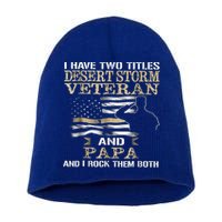 Desert Storms Veteran And Papa Rocks Them Both Veteran Dads Cool Gift Short Acrylic Beanie