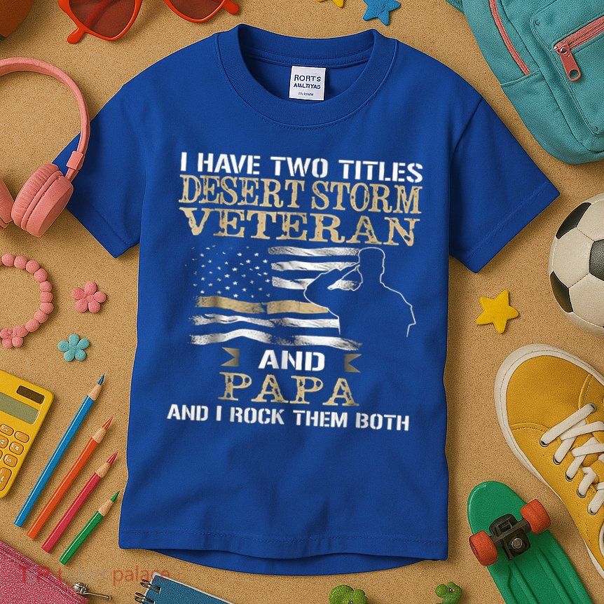 Desert Storms Veteran And Papa Rocks Them Both Veteran Dads Cool Gift Kids T-Shirt