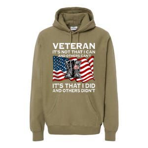 Desert Storm Veteran It's Not That I Can And Other Can't Premium Hoodie