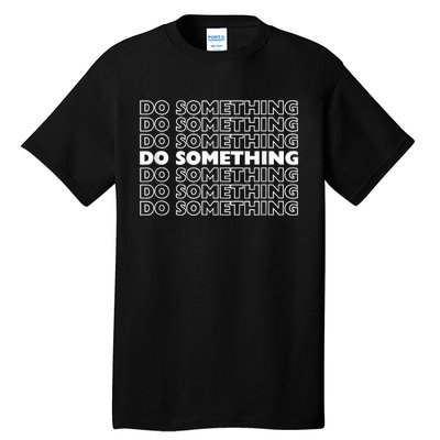 Do Something Vote Kamala Harris Walz 2024 President Tall T-Shirt