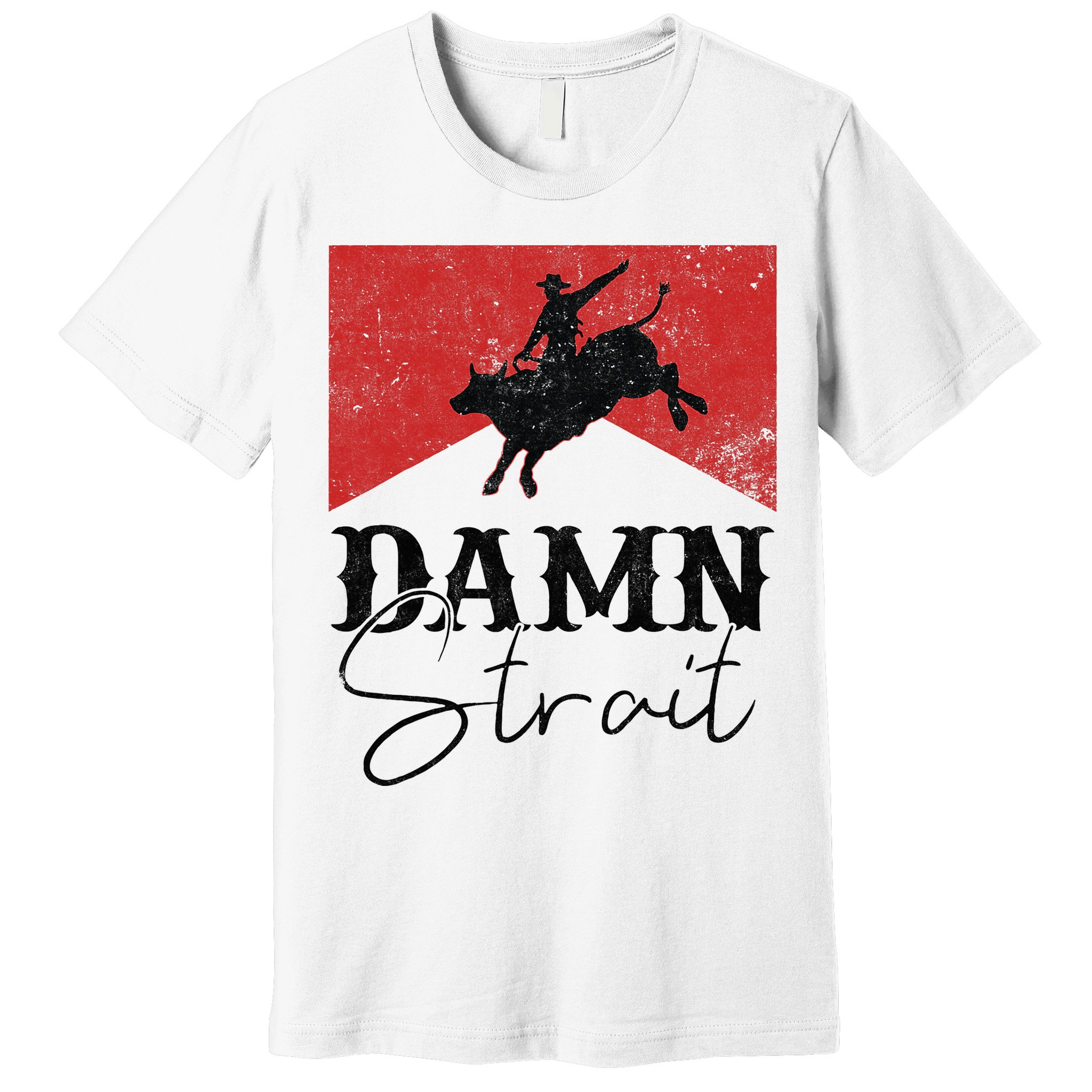 Damn S.T.R.A.I.T Western Country Damn S.T.R.A.I.T Cowboy Premium T-Shirt