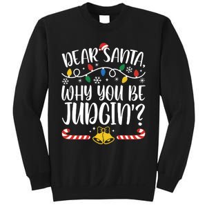 Dear Santa Why You Be Judgin Christmas Holiday Season Sweatshirt